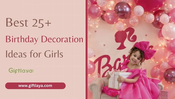Trendy Birthday Decoration Ideas for Girls